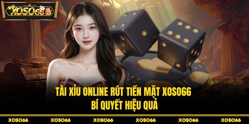 Tài xỉu online rút tiền mặt